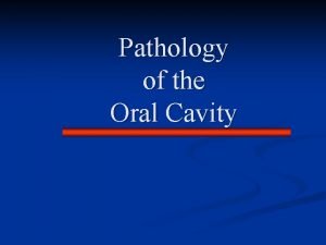 Pathology of the Oral Cavity Diseases of the