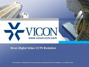 Vicon Digital Video CCTV Evolution This information is