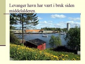 Levanger havn har vrt i bruk siden middelalderen