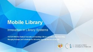 Mobile Library Innovation in Library Systems NACLIN 2018