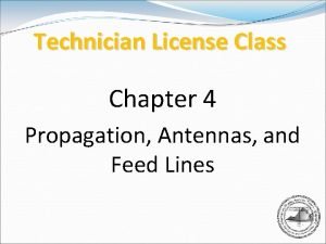 Technician License Class Chapter 4 Propagation Antennas and