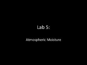 Lab 5 atmospheric moisture