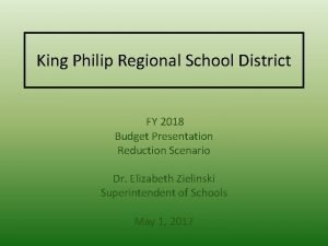 King Philip Regional School District FY 2018 Budget