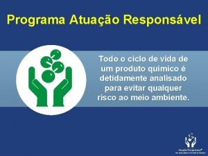 Programa Atuao Responsvel Todo o ciclo de vida