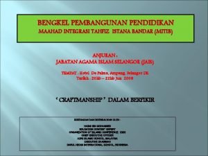 BENGKEL PEMBANGUNAN PENDIDIKAN MAAHAD INTEGRASI TAHFIZ ISTANA BANDAR