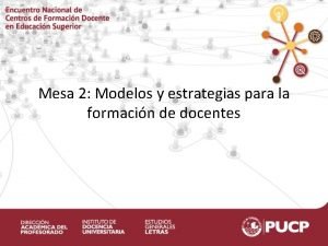 Mesa 2 Modelos y estrategias para la formacin