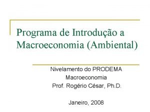 Programa de Introduo a Macroeconomia Ambiental Nivelamento do