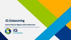 i Q Outsourcing Continuidad de Negocio 2020 Asobancaria