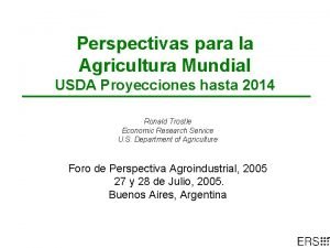 Perspectivas para la Agricultura Mundial USDA Proyecciones hasta