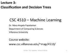 Lecture 3 Classification and Decision Trees CSC 4510
