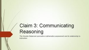 Claim 3 Communicating Reasoning The Smarter Balanced summative