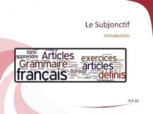 Le Subjonctif Introduction FSF 2 D Rchauffement Activit