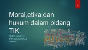 1 Moral etika dan hukum dalam bidang TIK