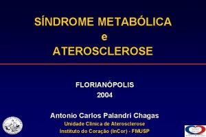 SNDROME METABLICA e ATEROSCLEROSE FLORIANPOLIS 2004 Antonio Carlos