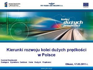 Kierunki rozwoju kolei duych prdkoci w Polsce Konrad