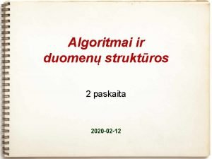 Algoritmai ir duomen struktros 2 paskaita 2020 02