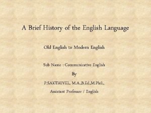 A Brief History of the English Language Old