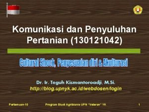 Komunikasi dan Penyuluhan Pertanian 130121042 Dr Ir Teguh