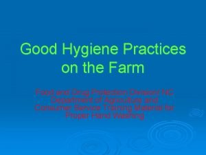 Good Hygiene Practices on the Farm Food and