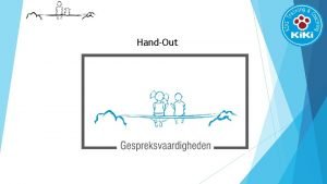 HandOut Communiceren is Het overbrengen en ontvangen van