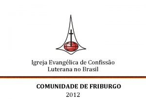 Igreja Evanglica de Confisso Luterana no Brasil COMUNIDADE