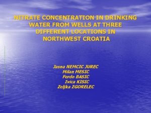 NITRATE CONCENTRATION IN DRINKING WATER FROM WELLS AT