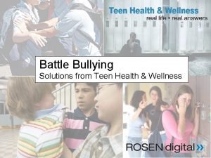 Battle Bullying Solutions from Teen Health Wellness Bullied