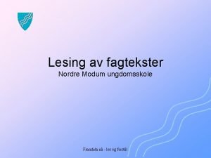 Lesing av fagtekster Nordre Modum ungdomsskole Framtida n