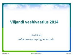 Viljandi veebivaatlus 2014 Liia Hnni eDemokraatia programmi juht