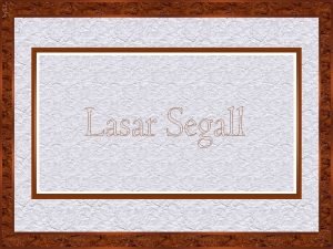 Onde nasceu lasar segall Onde nasceu lasar segall