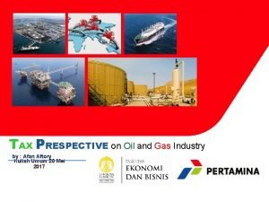 TAX PRESPECTIVE on Oil and Gas Industry by