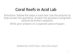 Coral Reefs in Acid Lab Directions Follow the