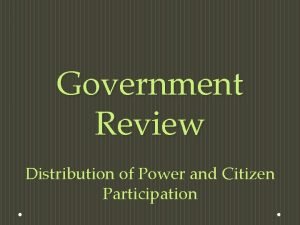 Government Review Distribution of Power and Citizen Participation