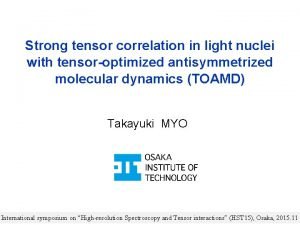 Strong tensor correlation in light nuclei with tensoroptimized