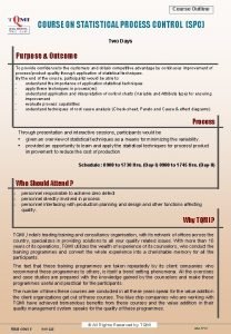 Course Outline COURSE ON STATISTICAL PROCESS CONTROL SPC