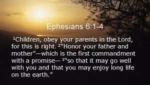 Ephesians 6 1 4 1 Children obey your