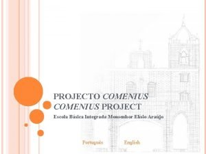 PROJECTO COMENIUS PROJECT Escola Bsica Integrada Monsenhor Elsio