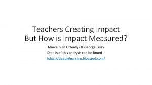 Teachers Creating Impact But How is Impact Measured