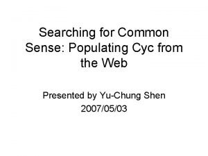 Searching for Common Sense Populating Cyc from the