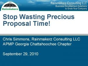 Stop Wasting Precious Proposal Time Chris Simmons Rainmakerz