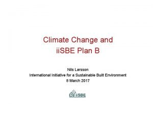 Climate Change and ii SBE Plan B Nils