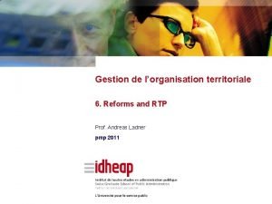 Gestion de lorganisation territoriale 6 Reforms and RTP