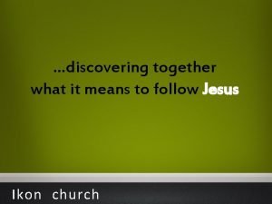 discovering together what it means to follow Jesus