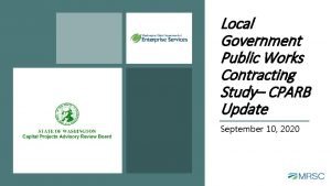 Local Government Public Works Contracting Study CPARB Update