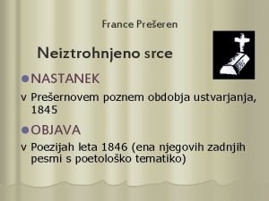 France Preeren Neiztrohnjeno srce l NASTANEK v Preernovem