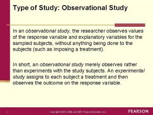 Type of Study Observational Study In an observational
