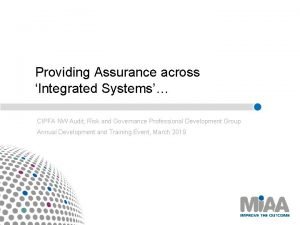 Providing Assurance across Integrated Systems CIPFA NW Audit