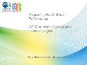 Measuring Health System Performance OECDs Health Care Quality