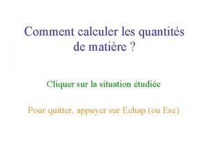 Comment calculer les quantits de matire Cliquer sur