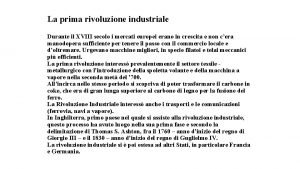 La prima rivoluzione industriale Durante il XVIII secolo